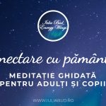 Meditație ghidată - Conectare cu Pământul